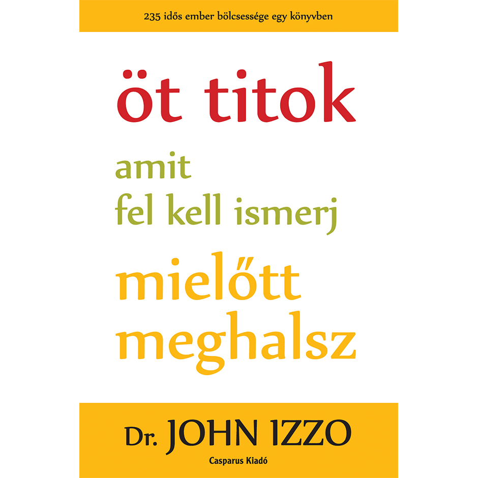 Öt titok, amit fel kell ismerj, mielőtt meghalsz