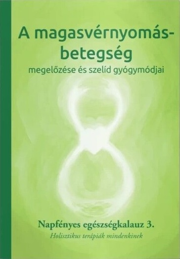 [9786150114392] A magasvérnyomás betegség megelőzése és szelíd gyógymódjai