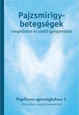 [9786150052922] Pajzsmirigy-betegségek megelőzése és szelíd gyógymódjai